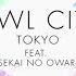 Owl City Tokyo Audio Ft SEKAI NO OWARI