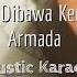 Mau Di Bawa Kemana Armada Acoustic Karaoke Female Key