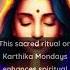 The Unique Significance Of Karthika Mondays And Ekadasa Rudrabhishekam