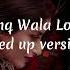 Ishq Wala Love Sped Up Version