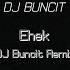 Ehek DJ Buncit Remix