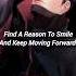 Find A Reason To Smile And Keep Moving Forward Shorts Naruto Quotes Motivation