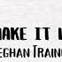 Meghan Trainor Don T I Make It Look Easy Lyrics