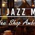 Warm Crackling Fireplace Cozy Instrumental Jazz Music In Coffee Shop Ambience To Work Study Sleep