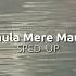 Maula Mere Maula Speed Up