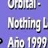 Orbital Nothing Left Breeder Remix 1999