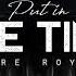 Put In The Time Future Royalty LYRICS