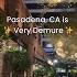 Pasadena CA Is Very Demure