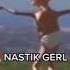 NASTIK GERL
