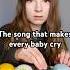 The Song That Makes Every Baby Cry When They Hear It