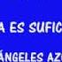 NÚNCA ES SUFICIENTE LOS ÁNGELES AZULES LETRA