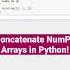 Concatenate NumPy Arrays In Python Shorts Python Programming Coding