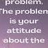 Every Problem Has A Solution Sometimes It Just Takes A Little Longer To Find It