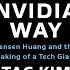 The NVIDIA Way Jensen Huang And The Making Of A Tech Giant By Tae Kim 2024 Audiobook