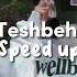 Nas Teshbehlena Speed Up