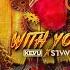 KEVU X STVW With You FL Studio Drop Remake 2022