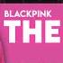 BLACKPINK THE GIRLS Instrumental