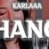 Karlaaa Change Official Music Video Shot By LaloFilmz