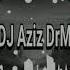 L ALgerino Va Bene ReMix BY DJ Aziz DrM VerSion 2dj AymAN HC