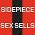 SIDEPIECE Sex Sells Tech House