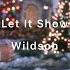 Let It Show Wildson 和訳