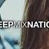 Deep House Chiling Relaxing Music Mixed By Deepmixnation