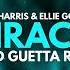 Calvin Harris Ellie Goulding Miracle David Guetta Extended Remix