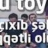 Nasosnu Aslanin Oglunun Toyu Tema Cixib Seherde Diqqetli Olun