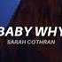 Sarah Cothran Baby Why Lyrics