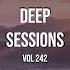 Deep Sessions Vol 242 Mixed By Abee Sash