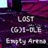 LOST By G I DLE 여자 아이들 But You Re In An Empty Arena CONCERT AUDIO USE HEADPHONES