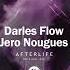 Darles Flow Jero Nougues Afterlife