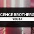 Cence Brothers You I