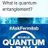 What Is Quantum Entanglement