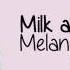 Melanie Martinez Milk And Cookies Lyrics