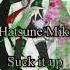 Hatsune Miku MARETU Suck It Up Ft Hatsune Miku