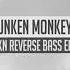 Drunken Monkey E MKN Reverse Bass Edit Free Download