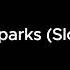 Coldplay Sparks Slow 10 Hours