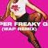 Nicki Minaj Super Freaky Girl Extended Wap Remix Clean