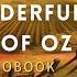 THE WONDERFUL WIZARD OF OZ FULL AUDIOBOOK Classicliterature Wizardofoz Audiobook