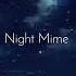 NIGHT MIME By Melanie Martinez