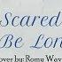 Vietsub Lyrics Scared To Be Lonely Romy Wave