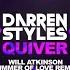 Darren Styles Quiver Will Atkinson Summer Of Love Remix