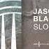 Jason Fiero Slow Down Feat Black Wands