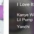 Kanye West Lil Pump I Love It Acapella