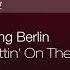 Irving Berlin Puttin On The Ritz HQ With Lyrics