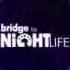 Заставка Bridge To Night Life RUSONG TV