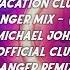 Vacation Club Banger Mix DJ Michael John Official Club Banger Remix