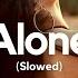 Alan Walker Alone Slowed