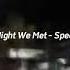 The Night We Met Speed Up